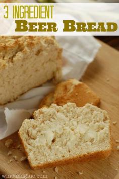 Three Ingredient Beer Bread |  3c. self rising flour 1/2c. sugar 12 oz beer mix together, grease bread pan, bake 375F 40 mins.