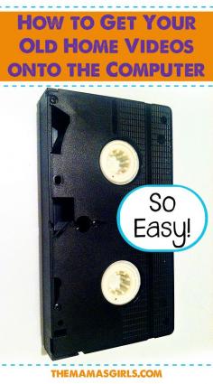 How to Get Your Old Home Videos onto the Computer--there's a special cord/device you can use to do this.  Who knew?