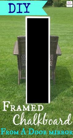 DIY Framed Chalkboard - Use an old door mirror to have a new framed chalkboard.  Save money and time!