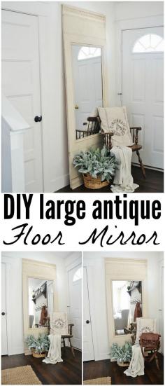 
                    
                        DIY large antiqued floor mirror - SO SIMPLE TO MAKE! Can be made in any size for a custom look for your home. Change out the color & the trim for a whole new look.
                    
                