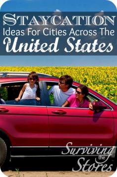 Find awesome staycation ideas in cities across the United States!! No need to spend tons of money traveling somewhere else when there is so much to do right in your state!