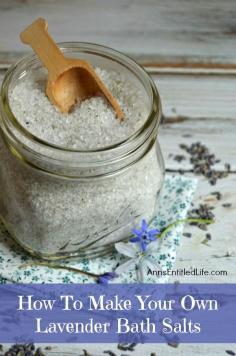 How To Make Your Own Lavender Bath Salts; here’s a simple recipe for making your own lavender bath salts! Keep your Lavender bath salts for yourself, or give them away as gifts or shower favors. This is a wonderful and easy way to indulge in a long, soothing, scented luxurious bath. www.annsentitledl...