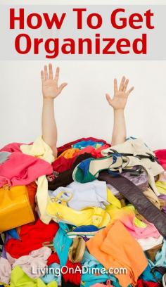 
                    
                        How To Get Organized - Easy Ideas And Tips
                    
                