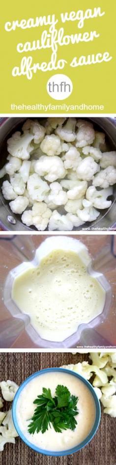 Clean Eating Creamy Cauliflower Alfredo Sauce...made with clean ingredients and it's vegan, gluten-free, dairy-free and paleo-friendly | The Healthy Family and Home | #vegan #glutenfree #cleaneating #vitamix #cauliflower