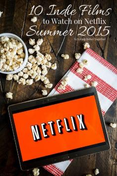 
                    
                        These 10 Indie Films to Watch on Netflix this Summer will make you laugh, cry, and reevaluate life.
                    
                