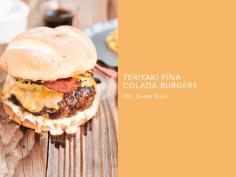 
                    
                        Teriyaki Pina Colada Burgers
                    
                