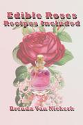 Roses are edible and this book will show you how to use roses for culinary purposes. The Book Will Deal With The Following: Candied Rose petals Rose flavored cakes, cookies, tarts, candy, ice cream and desserts Rose hip tea Rose jams and jellies Rose sugar and spice Rose syrups Rose water Rose tisanes Rose oil