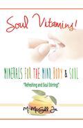 An ABSOLUTE read for any person who seeks progress and growth!" - Dr. Paula J. Rodgers C'mon now! It's time for your empowerment! Ever need a PUSH or have a question that urgently needs answering? Ever been in the need of a vitamin for the soul? We see many "vitamins" at the store for our body, but very seldom do we find any for our soul- until now! Michael McGill has brought you several vitamins- vitamins for the mind, body, and soul! McGill, who is a renowned, award winning TRANSFORMATIONAL speaker, life coach and self-empowerment expert, has done it again! Soul Vitamins is a collection of questions from a series of people seeking advice and who need empowerment to make better decisions. These questions are asked from real people and they are answered in a conversational approach that welcomes self-reflection and personal application. Being deemed as "food for the soul" by critics and readers alike, this awe-inspiring book is sure to be thought-provoking and soul stirring! Topics include: Living ONpurpose! You're worth more than gold ~ Setting boundaries Power and beauty of forgiveness Dealing with change Turning pain into power And much, much more! - The painful process of healing and forgiveness begins with self-reflection and renewing the mind. What you perceive as destruction can really be reconstruction. - Michael draws on his own personal experiences to give strategy, advice and empowerment to everyday people having everyday challenges! You will begin to develop a growth mind-set and these tools will help you advance in mental, emotional, spiritual, and even physical health! - While these vitamins may not always taste good, if you actively apply them, you are sure to grow and become a strong overcomer. 'Living ONpurpose' can become the new normal in your life! Are you ready for the challenge? Get Ready. Set. Grow!