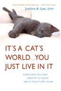 Finally, the truth about cats is out of the bag! If cat lovers are from Venus, then cats hail from another planet altogether. Mischievous and aloof one moment, affectionate the next, the cat is a confounding creature right down to its question mark of a tail. What cat owner hasn't wondered what goes on inside that mysterious kitty brain? In this companion to It's a Dog's Life. but It's Your Carpet, veterinary specialist Dr. Justine A. Lee answers your questions about all things feline in this entertaining and enlightening guide. An animal lover with two cats of her own, Dr. Lee combines scientific research with irreverent humor to address questions ranging from the common to the offbeat, including: Do cats always land on their feet? Can I train my cat to use the toilet? Do cats have belly buttons? How do I stop my cat from begging for food at 5:45 a.m. Can cats really predict death or cancer? How can I make my antisocial cat more social Dr. Lee also shares helpful hints on what to look for in a veterinarian. (Helpful Hint No. 1: Find a veterinarian who owns a cat.) She also reveals what every veterinarian wants you to know about being a smart consumer and pet owner. With tips on dealing with kitty's more irksome behaviors (yes, she has some), advice on looking out for her health and well-being, and plenty of laughs, It's a Cat's World. You Just Live in It helps cat owners love and understand their quirky feline companions more than ever. From the Trade Paperback edition.