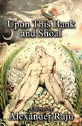 Upon This Bank and Shoal, from the author of the much-discussed novel The Haunted Man (1997), deals with the perennial theme of the man-woman relationship in a unique manner. Even in the twenty first century one finds the dreamy man in his desperate quest for lost Paradise and the practical woman in her fight against the inevitable smites of fate. From birth to death, every individual passes through the four stages of childhood, youth, middle age and old age, too anxiously trying to find out the mystery of existence before one's birth and after one's death. Being motivated by sexual instinct, man searches for the meaning of immortality and seeks many ways to attain it. Through a number of allegorical events and episodes, the philosophy behind the Biblical story of Adam and Eve is brought to life; and the word 'Adam' is turned into an equivalent for the Indian theological concept of 'OM', the omnipotent, the omnipresent and the omniscient sound. The fate of man is seriously discussed giving much food for thought, and the underlying dry humor makes this novel an extraordinary experience for every reader. About the Author: Born on April 1st, 1952, Alexander Raju began his career as a freelance journalist as early as 1974, after completing his higher studies in the Universities of Kerala and Saugar, Madhya Pradesh. Touring almost every nook and corner of India, he acquired a firsthand knowledge of the Indian ways of life among various ethnic groups who differed totally in their culture, religion and language. When Sikkim became the twenty-second State of India, he joined the staff of Sikkim Express as one of its sub-editors and later became the editor of Bullet, a newsweekly published from Gangtok. "A decade of my wanderings through the length and breadth of India and my not too brief sojourn in the Himalayan Valley gave me an everlasting mine of ideas and a continuous source of inspiration that would last a whole lifespan of a creative writer," says the author. Retur