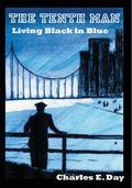 The world of law enforcement and criminal justice in the South during the Jim Crow Era was vastly different than it is today, and segregation was especially difficult for black police officers who were challenged to enforce laws. William J. Day was one of the first 10 African American police officers in Savannah, GA. His story is one of courage, fortitude and dedication to his career and his family. In May, 1947, he joined the Savannah police department. In those days of segregation, severe limits were placed on black law enforcement officers. There were segregated drinking fountains in precinct stations. Black policemen were allowed to patrol only in black communities, and had to call in a commander if they arrested a white suspect. White officers would steam-clean the seats of their police cruisers after black officers had driven them. "The black officers were reduced to automatic civilian status when they walked off the job," recalls his son, Charles E. Day, Sr. "My father had to deal with it, plus keep a job and raise a family." William and Laura raised a family of four sons, one of whom was an invalid. Laura had studied nursing, but gave up her career to care for her family. She was always home for her children and the home was always filled with friends and good food. William J. Day, Sr. passed away in April 1972, just shy of his 60th birthday. As his son Charles approached his own 60th birthday, he wanted to memorialize the legacy of his father and pay tribute to a remarkable man. This book is written about this father's life and his family. The Tenth Man: Living in Black and Blue tells the story of this era in Southern history, the city of Savannah, GA, the civil rights movement and the lives of people who endured these hardships.
