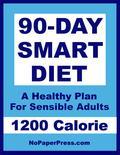 Why is this a Smart Diet? Because longer-term diets are healthier and more likely to be permanent. All NoPaperPress Smart Diets have an amazing 90 days of nutritious, delicious, easy-to-prepare meals and the guidance you need to succeed. Imagine more than 500 planned breakfasts, lunches, dinners and snacks. On the 90-Day 1200-Calorie diet, most women lose 23 to 33 pounds. Smaller women, older women and less active women might lose a tad less, and larger women, younger women and more active women often lose much more. Most men lose 35 to 45 pounds. Smaller men, older men and less active men might lose a bit less, and larger men, younger men and more active men frequently lose a great deal more. You'll be surprised not only by what you can eat - but also by how much you can eat. Enjoy pasta, French toast, swordfish, burgers and more. With nutritional know how and good planning, the authors have devised daily menus that leave you satisfied and where you should not be hungry. This is an easy-to follow, sensible diet, you can trust. TABLE OF CONTENTS READ THIS FIRST - Overweight - Why? - Overeat - Why? - You Can Lose Weight! - What Type of Diet is Best? - The Best Weight Loss Diets - The 90-Day Smart Diet - Who Should Use This Diet? - 90-Day Smart Diet Info - Expected Weight Loss for Men - Expected Weight Loss for Women - First a Medical Exam - Lose Weight Faster - Exercise - Strategies for Healthy Eating - Tossed Salad - Substituting Foods - Two Nights Off Every Week - Frozen Dinner Rules - Eating Out Challenges - Notes Relevant to 90-Day Smart Diets - How to Deal With Food Cravings - After You Diet- Keeping It Off MEAL PLAN SUMMARY (Days 1 to 30) MEAL PLAN SUMMARY (Days 31 to 60) MEAL PLAN SUMMARY (Days 61 to 90) 1200 CALORIE DAILY MEAL PLANS - Meal Plan for Day 1 - Meal Plan for Day 2 - Meal Plan for Day 3 - Meal Plan for Day 4 - Meal Plan for Day 5 - Meal Plan for Day 6 - Meal Plan for Day 7 - Meal Plan for Day 8 - Meal Plan for Day 9 - Meal Plan for Day 10