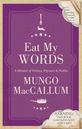 Best-selling author Mungo MaCallum's witty and incisive take on the world of celebrity chefs and crazy food fads is underpinned by a deep affection for really good food. Mungo MacCallum started eating at an early age and just got back from lunch. In the meantime he has become one of Australia's wittiest and most incisive political journalists, written for everyone from the AUStRALIAN FINANCIAL REVIEW and SBS television to 2JJJ (now tRIPLE J) and PENtHOUSE. In this, his eighth book, he muses on epicurean pleasures past and savoured - from doing pre-dinner drinks and drugs with Leonard Cohen in the Greek isles to lunching with lobbyists in the fleshpots of Canberra, before escaping to reside, cook, and write some more, on the NSW north coast. this unlikely memoir of food and friends (and the occasional rant about tofu), is a call to arms for a no-nonsense approach to shopping, fast food, herbs, restaurants, camping and cooking real food. Enjoy this generous helping of Mungo's favourite recipes and anecdotes containing (be warned) offal, fat, sugar, cream and other delicious ingredients. this is Mungo as you've never read or dined with before. Bon appétit.