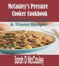 Has your stomach so longed for good, out of the ordinary and not-the-regular kind of food? Yes, I thought so too, because it happens to me all the time! Sarah D. McCauley is a gourmet chef per excellence; she has been cooking now for well over twenty five years. She has been committed to cooking because of the passion she has for new food discoveries and quality food, and this passion has kept her going to reach and teach people through writing and sometimes in conferences and radio interviews on the importance of good and quality food and how to prepare them. Every one is a chef. The pressure cooker has fast become one of the greatest cookware of all time, finding it in most households and kitchens. The pressure cooker is every chef's treasure; the chef relies on the durability, reliability ease and speed at which the food is cooked with the pressure cooker. I have taken time to compile many pressure cooker recipes that are mouth watering and irresistible and these recipes guarantees a happy stomach and a glowing kitchen. These recipes would keep your taste buds busy, your family coming back to the table, and they would transform you to grade A Chef. This book was written by a chef with an experience that spans over two decade, a gourmet chef per excellence, driven by a passion for great food and motivated by her highly selective taste buds. She decided to help your cooking skills and help broaden your archive of irresistible and delicious recipes. These recipes are simple to read, easy to understand and they are great recipes you wouldn't find just anywhere, they were carefully handpicked for your reading, cooking and eating pleasure. Thanks for downloading this book. Enjoy as you read and cook.