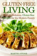 Experts have come to a conclusion that going gluten-free offers plenty of health benefits. Studies show that it aids in promoting digestive health and healthy weight loss, improving cholesterol levels, and increasing energy levels. Another good news is that going gluten-free no longer means depriving yourself of your favorite everyday food like bread. This cookbook "Gluten-free Living: Simple, Delicious, Gluten-free Recipes for the Modern Family" proves that gluten-free living no longer means a sacrifice on taste and food quality. This book features 30 easy-to-make gluten-free recipes that are perfect for the busy days, from mouthwatering appetizers and breakfasts, and flavorful healthy entrees, to simple desserts and salads. With our simple and unique breakfast, lunch and dinner recipes made from the simplest and common ingredients, going gluten-free is certainly a fun, gratifying and exciting journey!